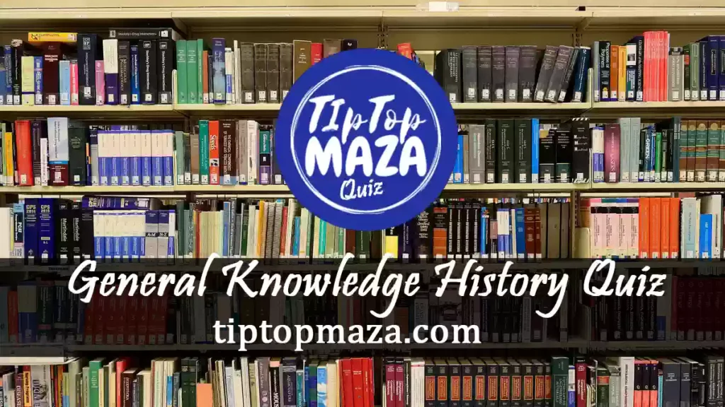 General knowledge history quiz with answers