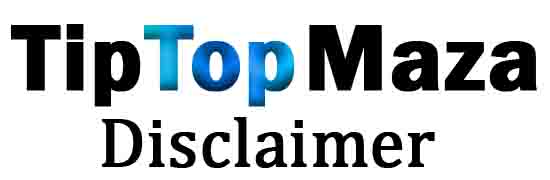 Tip Top Maza Disclaimer